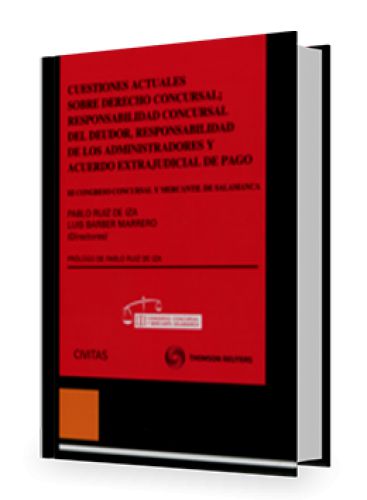 CUESTIONES ACTUALES SOBRE DERECHO CONCURSAL; RESPONSABILIDAD CONCURSAL DEL DEUDOR, RESPONSABILIDAD DE LOS ADMINISTRADORES Y ACUERDO EXTRAJUDICIAL DE PAGO
